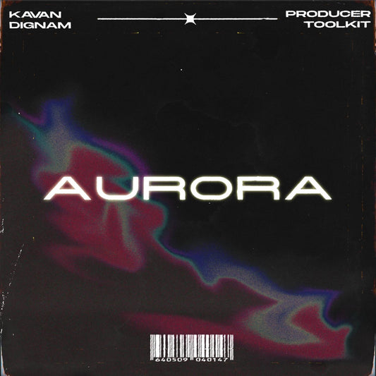 'AURORA' Kavan Dignam Producer Toolkit